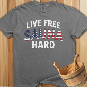 Live Free Sauna Hard T-Shirt - Grey