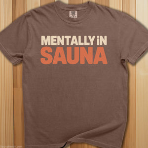 Mentally In Sauna T-Shirt - SaunaMerch