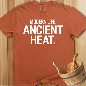 Modern Life Ancient Heat T-Shirt - SaunaMerch