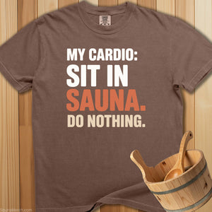 My Cardio Sit In Sauna T-Shirt - SaunaMerch