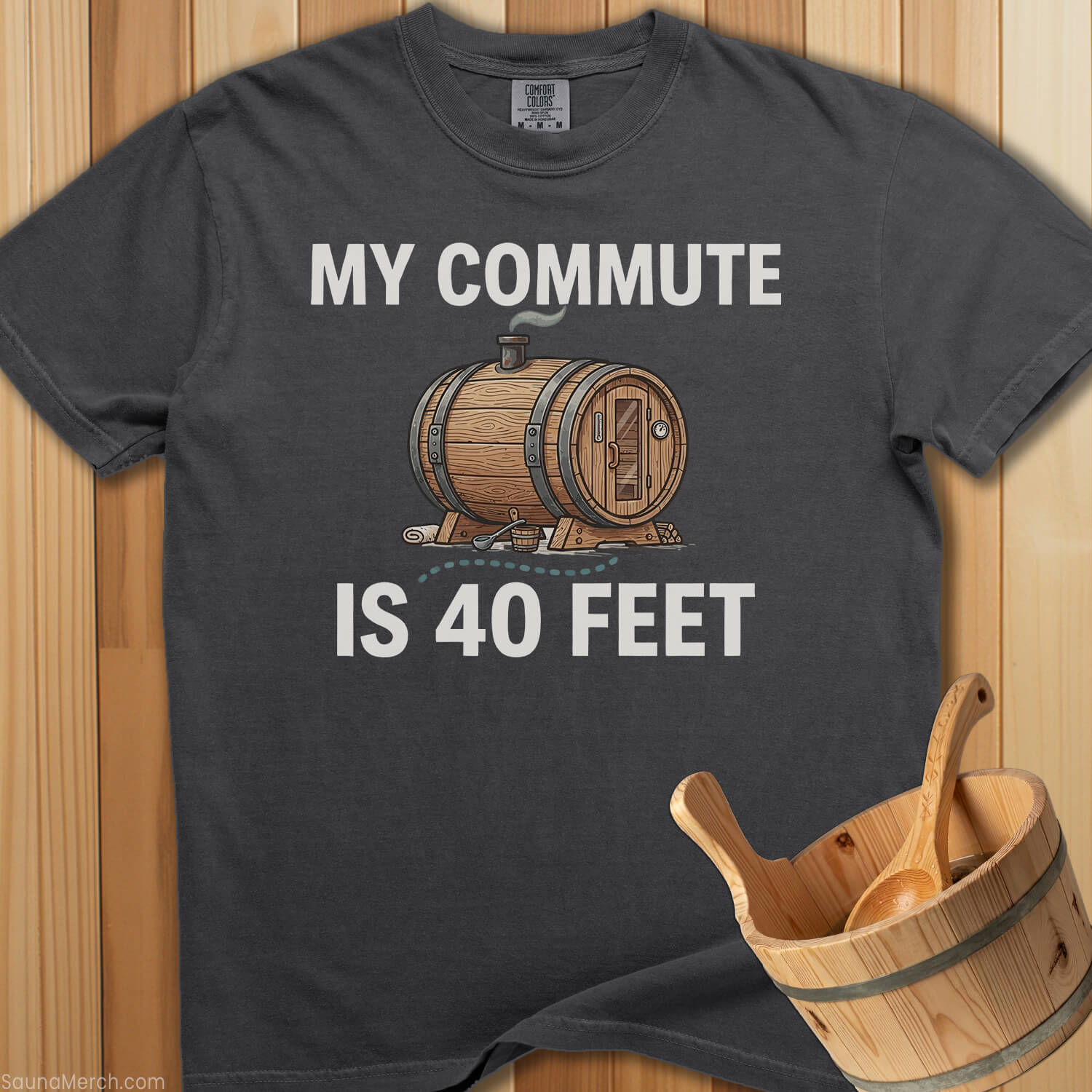 My Commute Is 40 Feet Sauna T-Shirt - SaunaMerch
