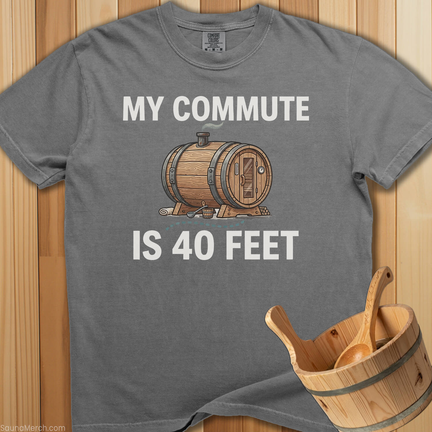 My Commute Is 40 Feet Sauna T-Shirt - SaunaMerch