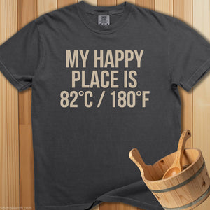 My Happy Place Is 180 Degrees T-Shirt - SaunaMerch