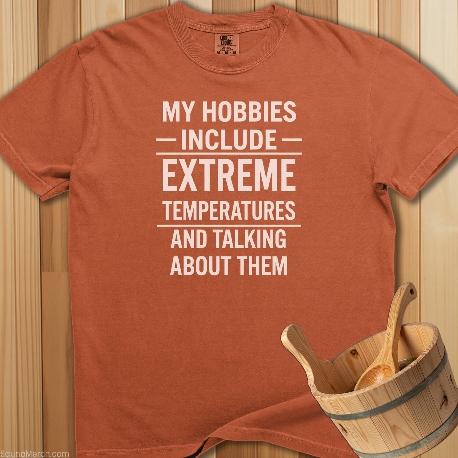 My Hobbies Extreme Temperatures T-Shirt - SaunaMerch