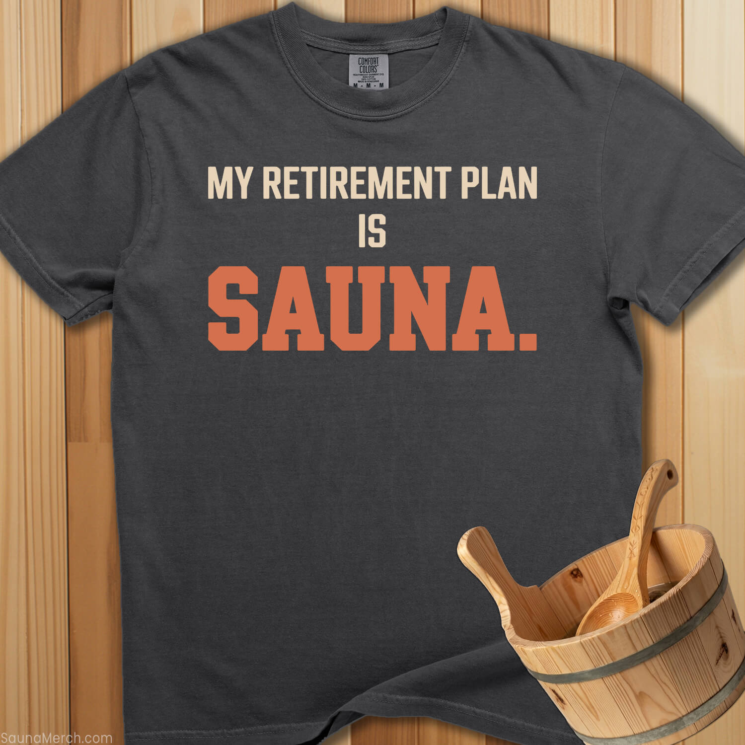 My Retirement Plan Is Sauna T-Shirt - SaunaMerch