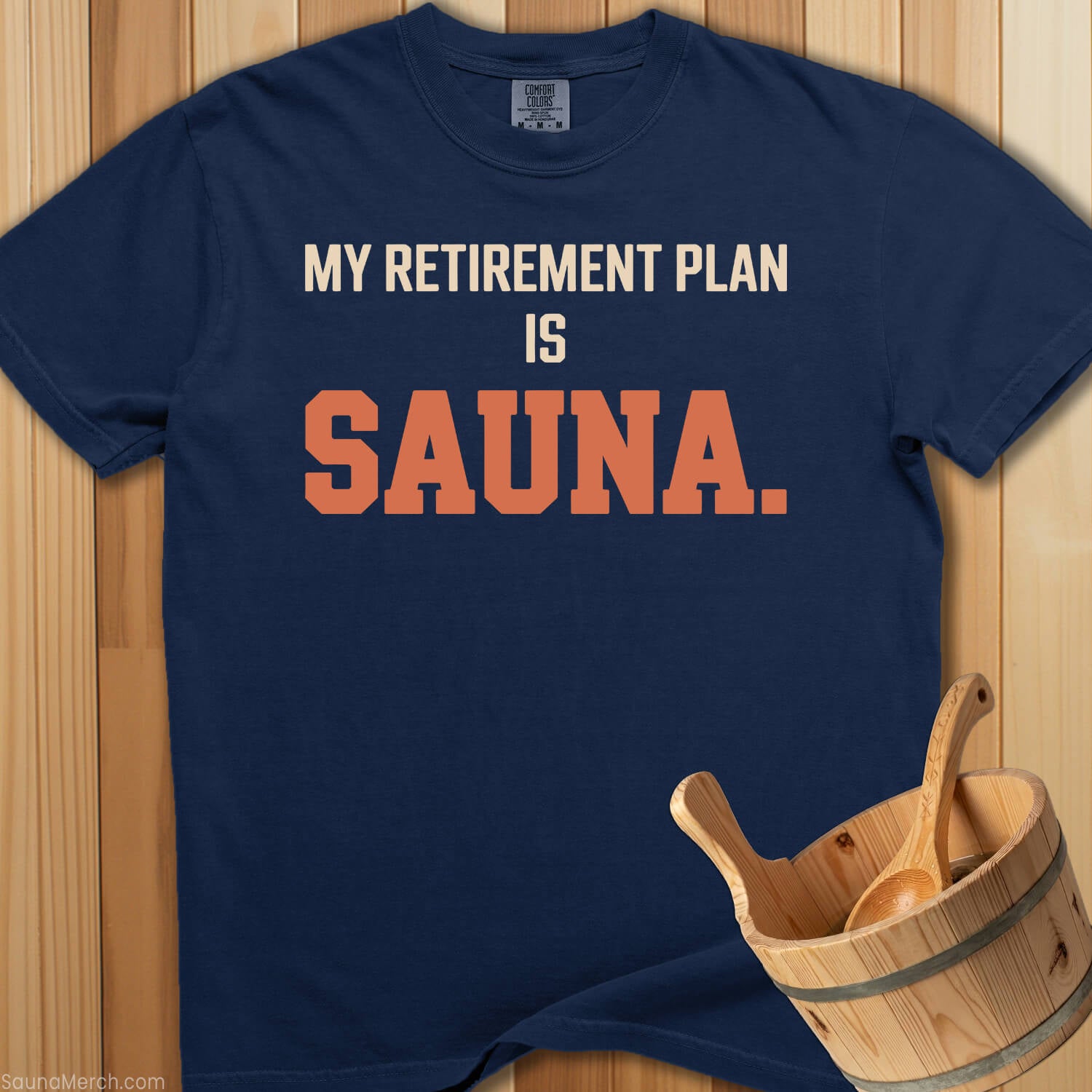 My Retirement Plan Is Sauna T-Shirt - SaunaMerch