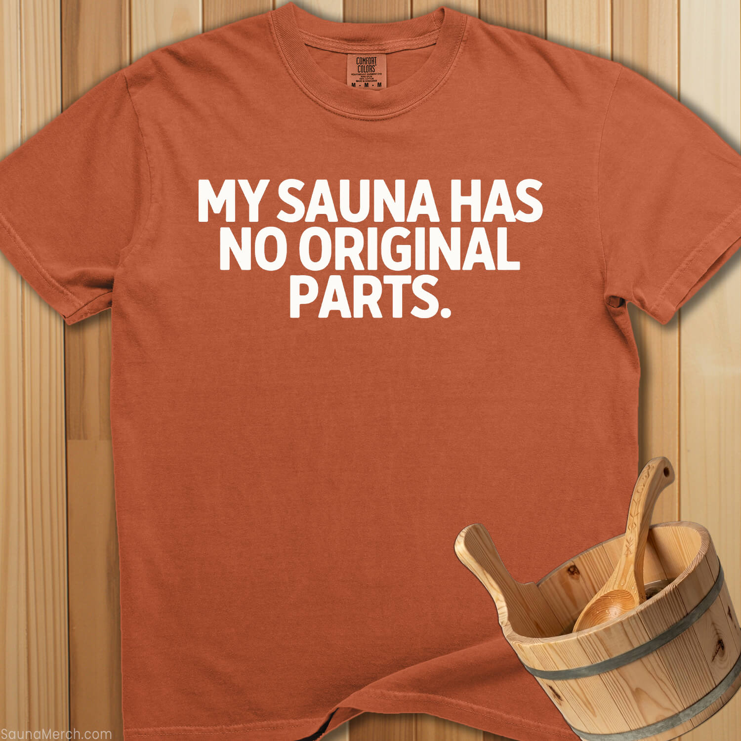 My Sauna Has No Original Parts T-Shirt - SaunaMerch