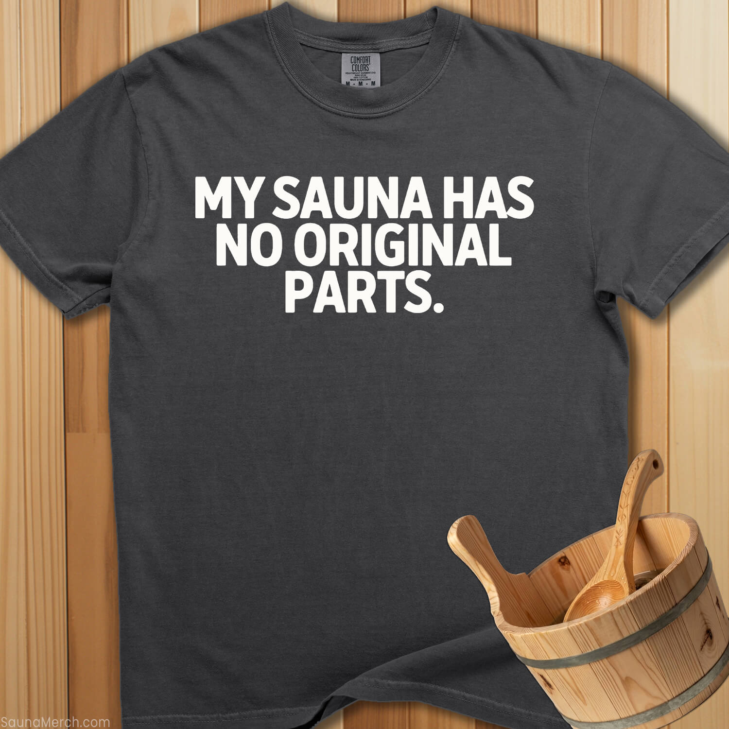 My Sauna Has No Original Parts T-Shirt - SaunaMerch