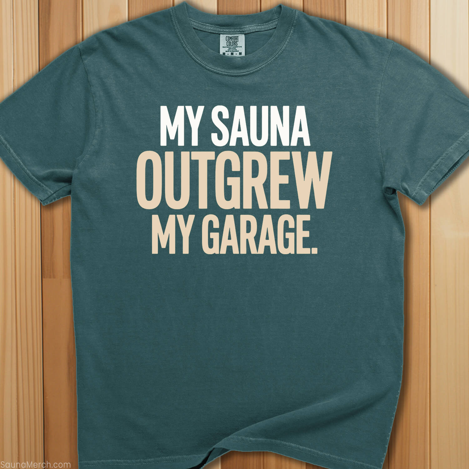 My Sauna Outgrew My Garage T-Shirt - SaunaMerch