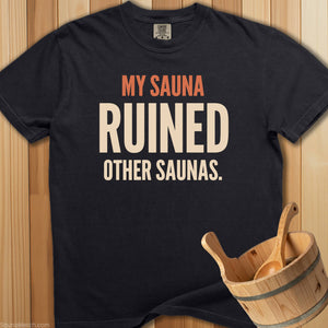My Sauna Ruined Others T-Shirt - SaunaMerch