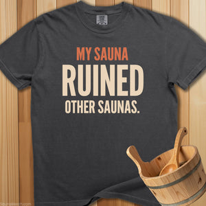 My Sauna Ruined Others T-Shirt - SaunaMerch