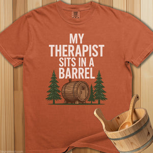 My Therapist Sits In a Barrel T-Shirt - SaunaMerch