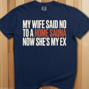 My Wife Said No To Sauna T-Shirt - SaunaMerch