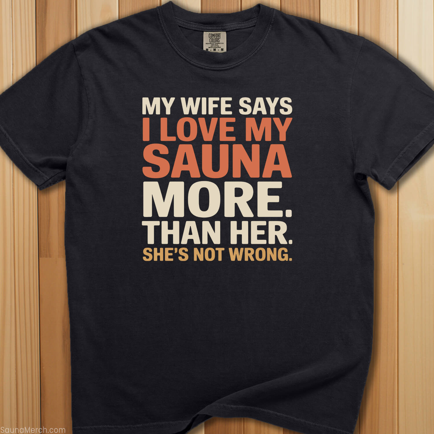 My Wife Says I Love My Sauna T-Shirt - SaunaMerch