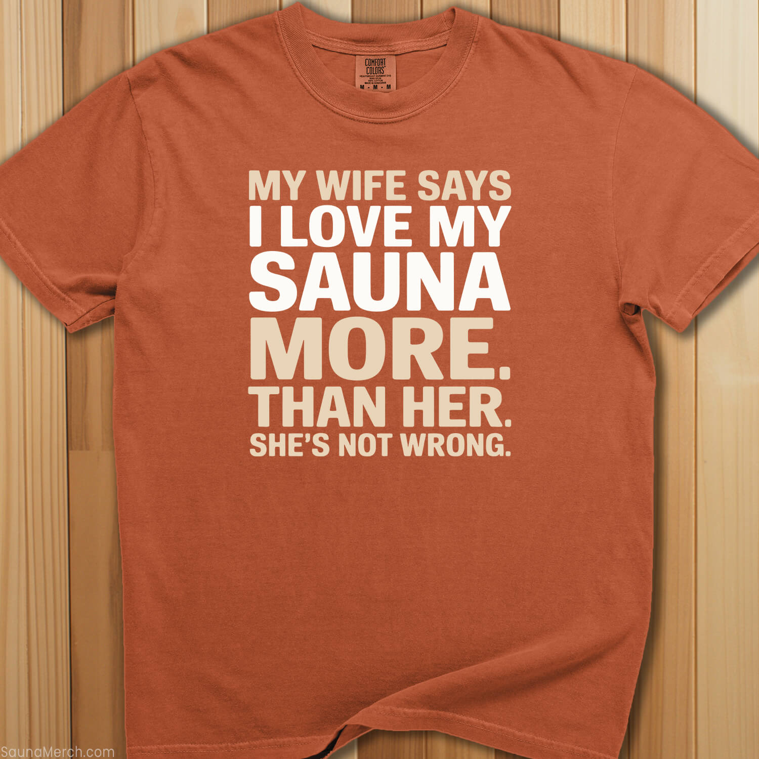 My Wife Says I Love My Sauna T-Shirt - SaunaMerch