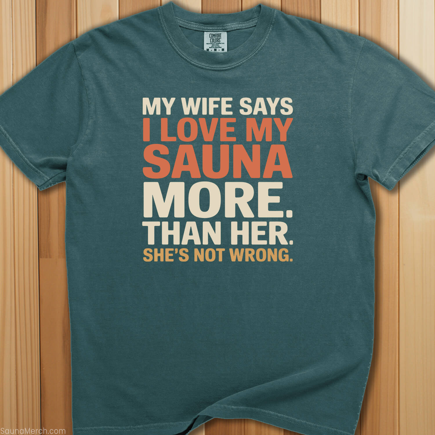 My Wife Says I Love My Sauna T-Shirt - SaunaMerch