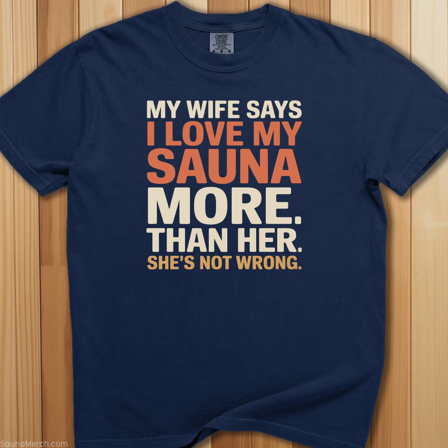 My Wife Says I Love My Sauna T-Shirt - SaunaMerch
