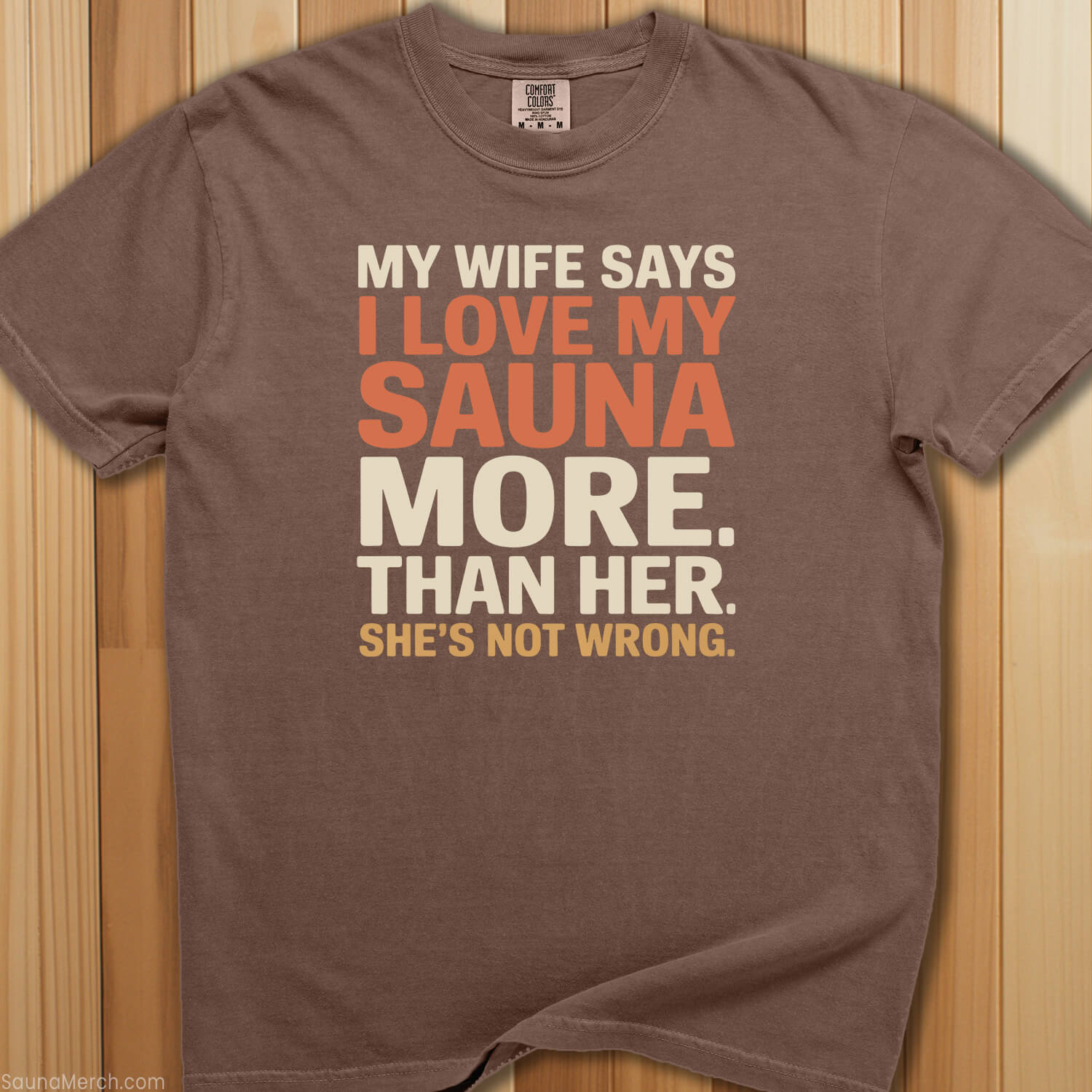 My Wife Says I Love My Sauna T-Shirt - SaunaMerch