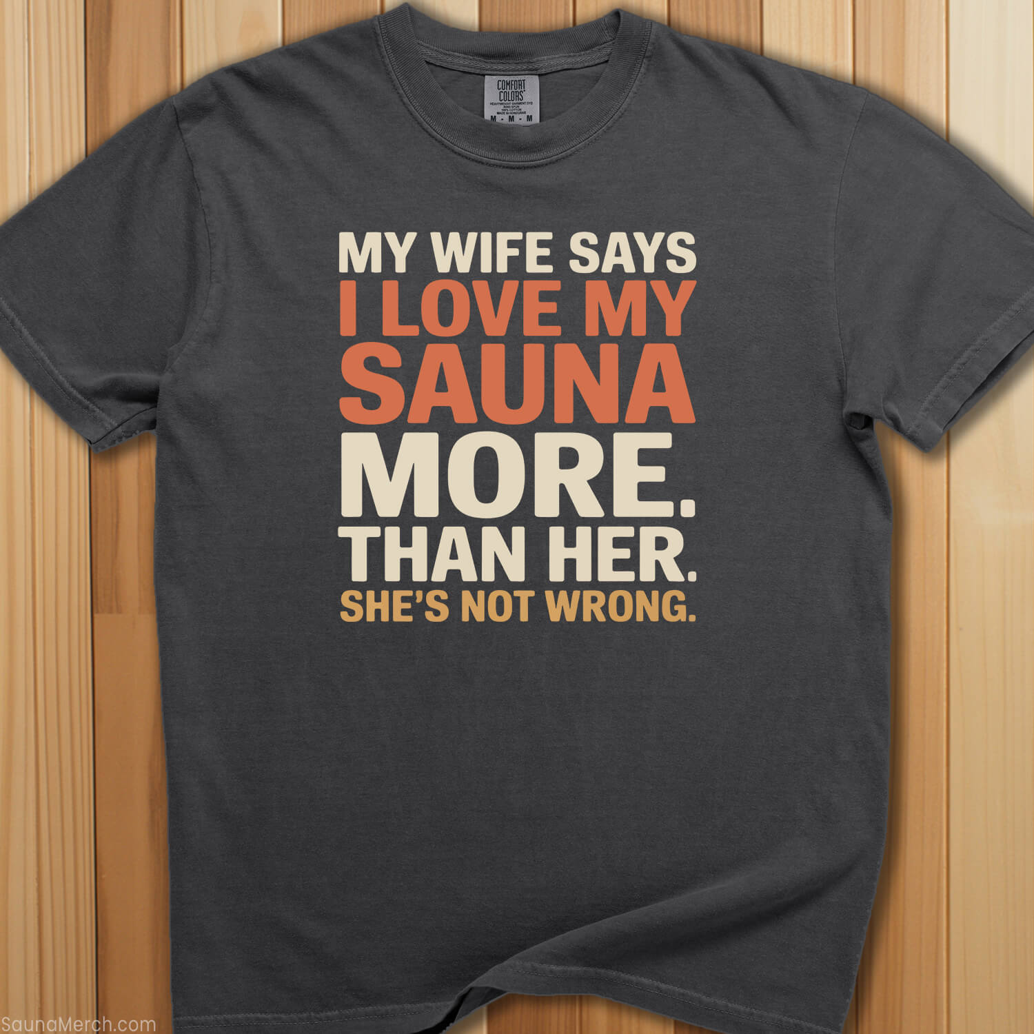 My Wife Says I Love My Sauna T-Shirt - SaunaMerch