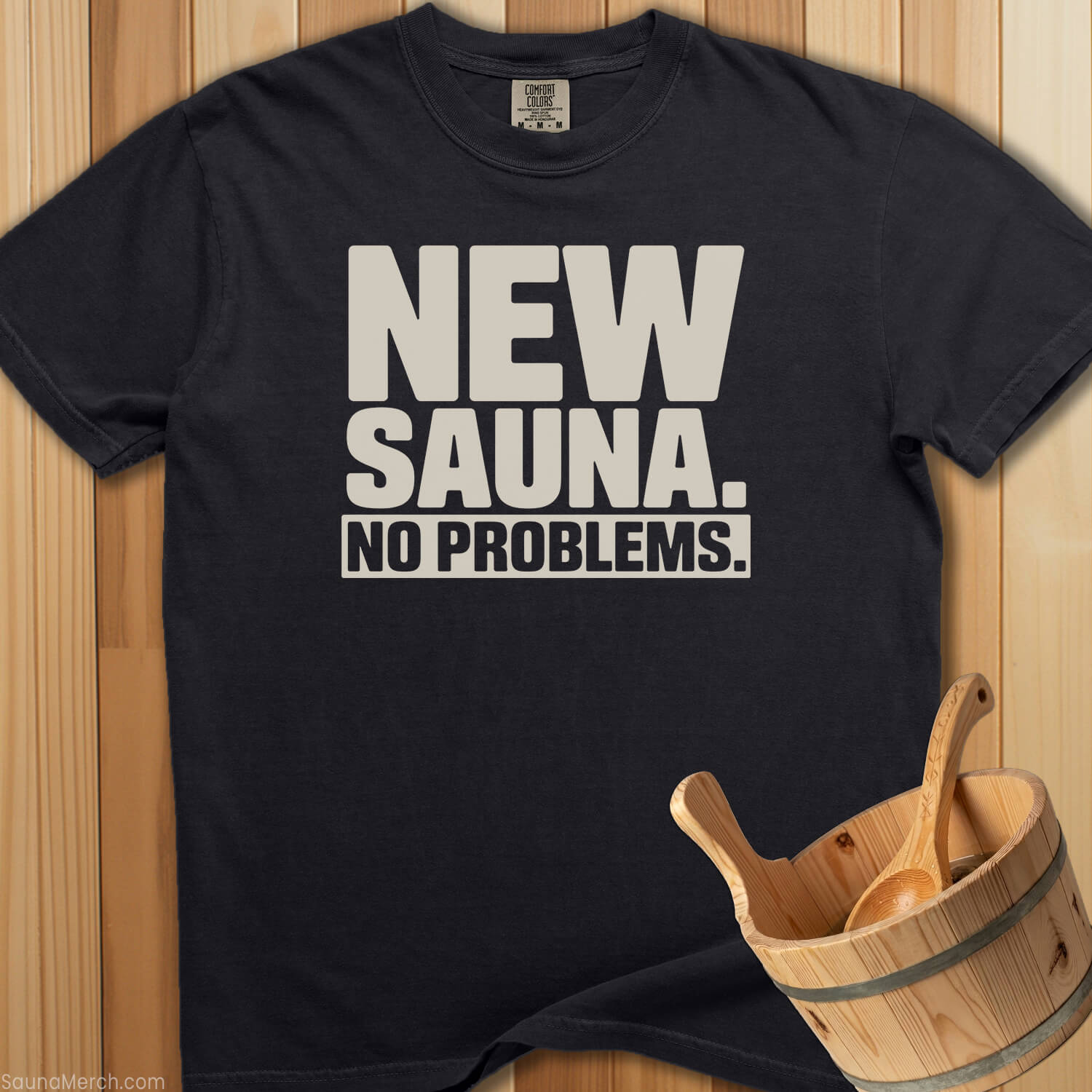 New Sauna No Problems T-Shirt