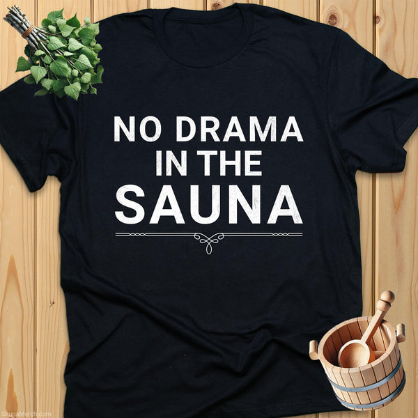 No Drama Sauna T-Shirt