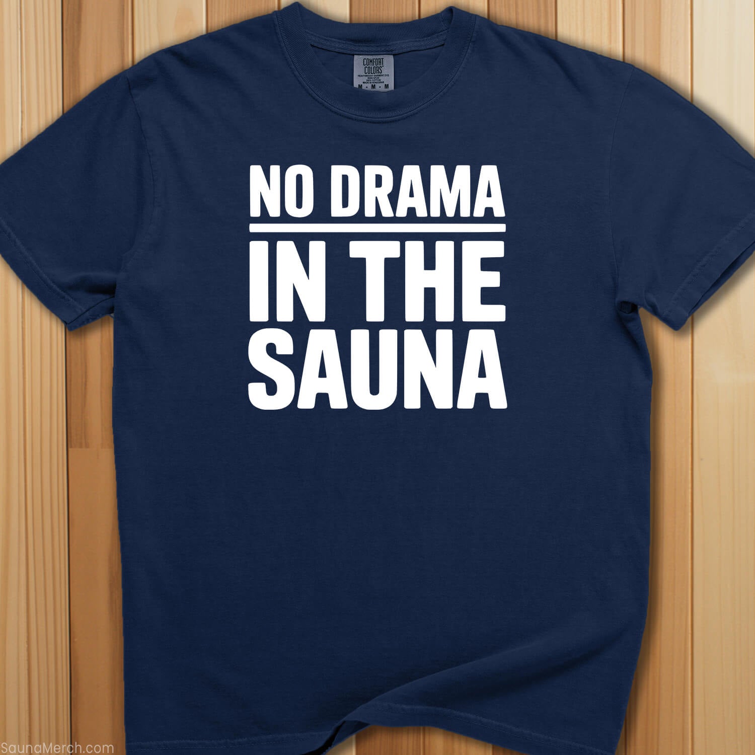 No Drama In The Sauna T-Shirt - SaunaMerch