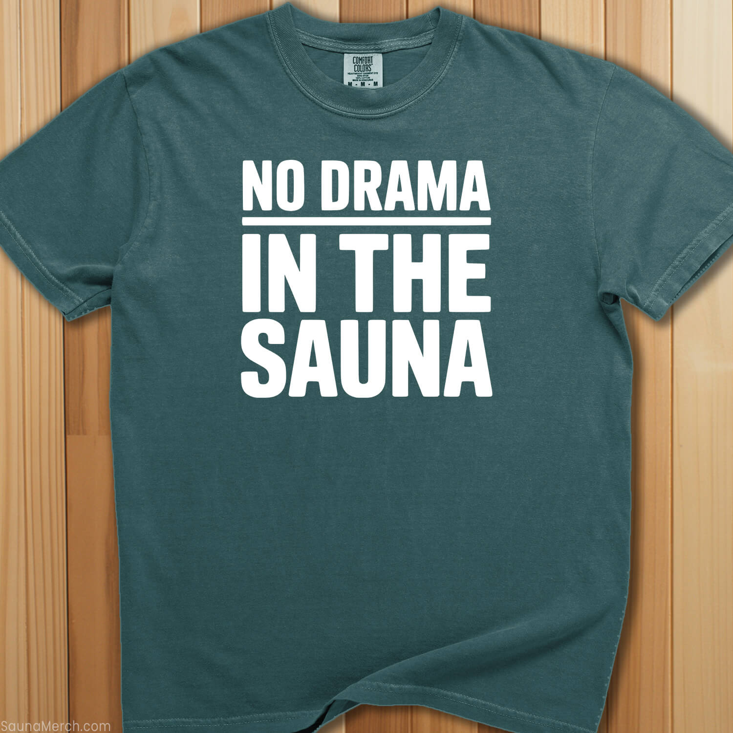 No Drama In The Sauna T-Shirt