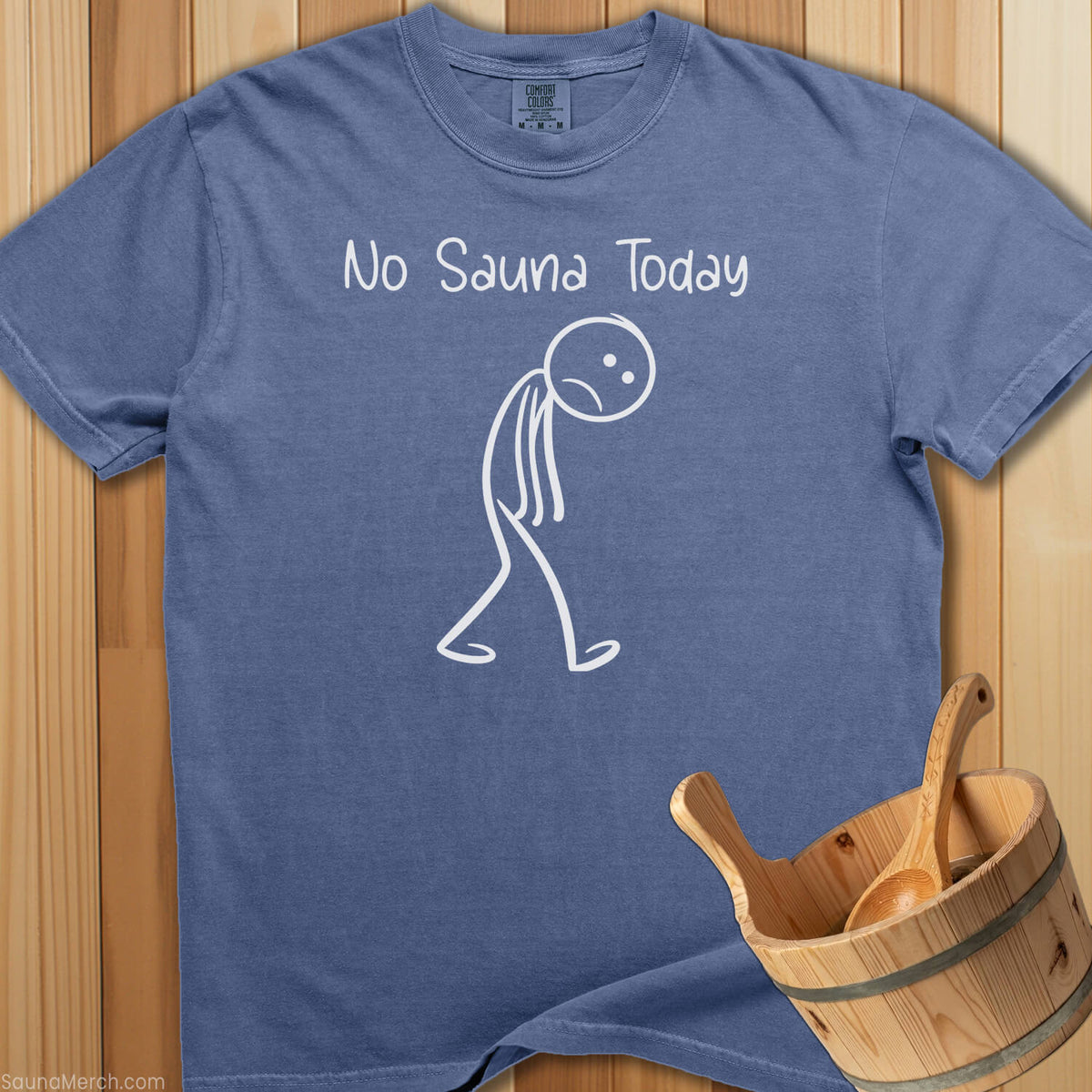 No Sauna Today T-Shirt - SaunaMerch