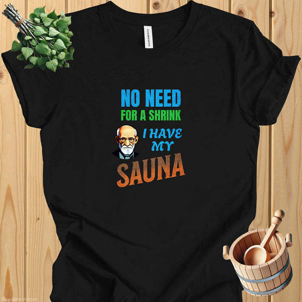 Sauna Therapy Shirt: No Shrink Needed, My Sauna Heals