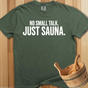 No Small Talk Just Sauna T-Shirt - SaunaMerch