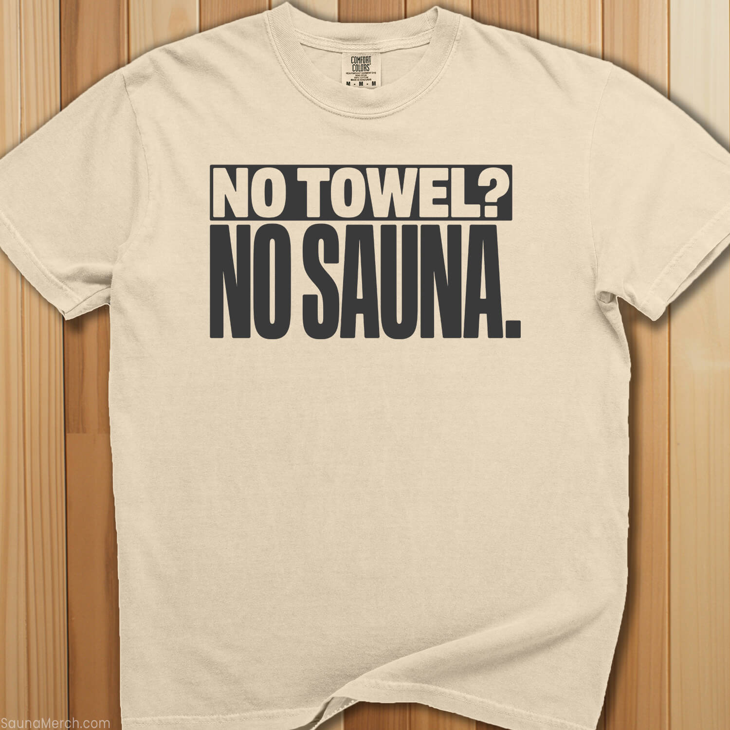 No Towel, No Sauna T-Shirt