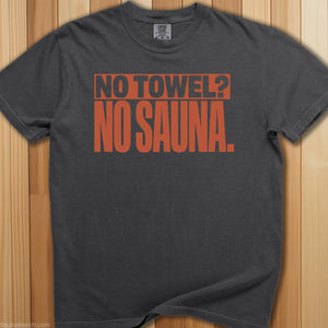 No Towel, No Sauna T-Shirt - SaunaMerch