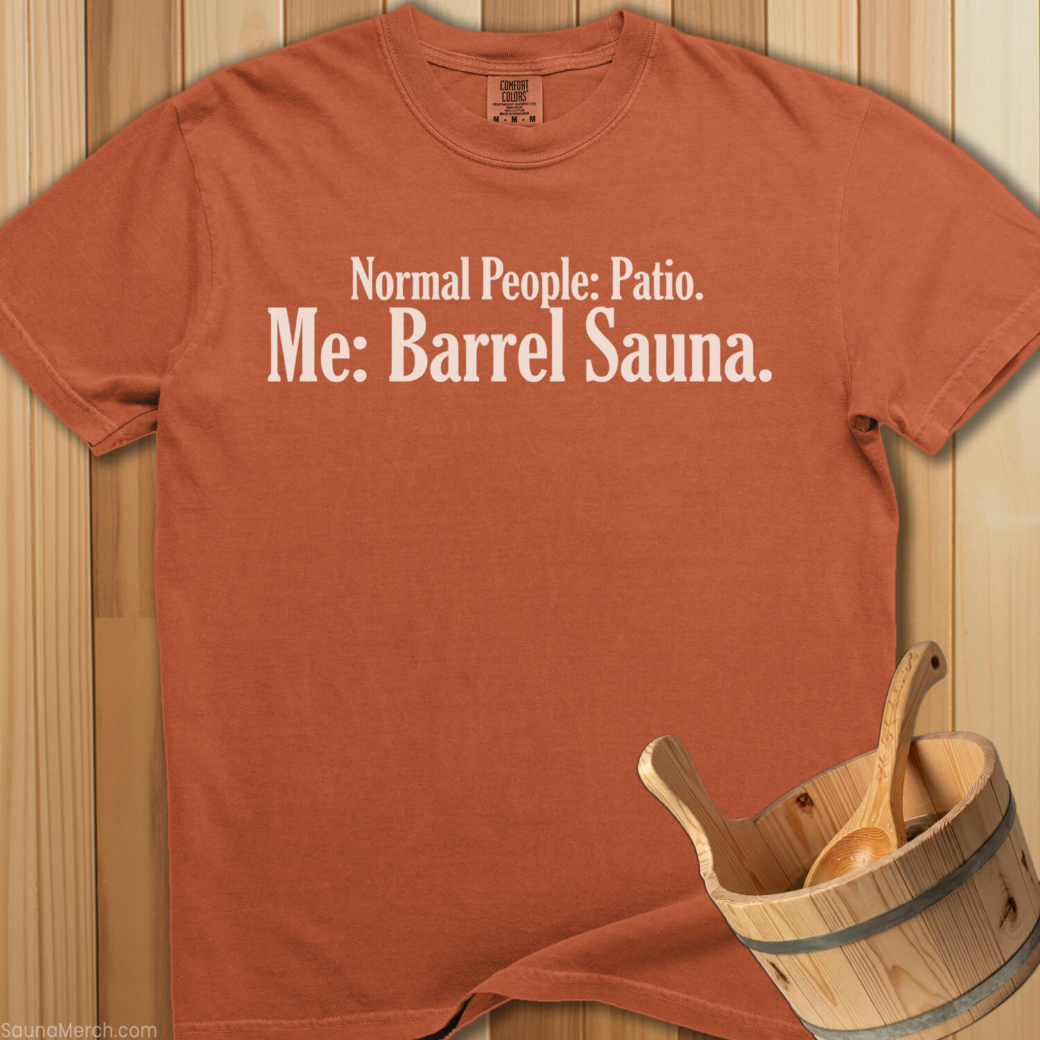 Normal People Patio Me Barrel Sauna T-Shirt - SaunaMerch