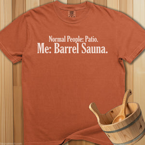 Normal People Patio Me Barrel Sauna T-Shirt - SaunaMerch
