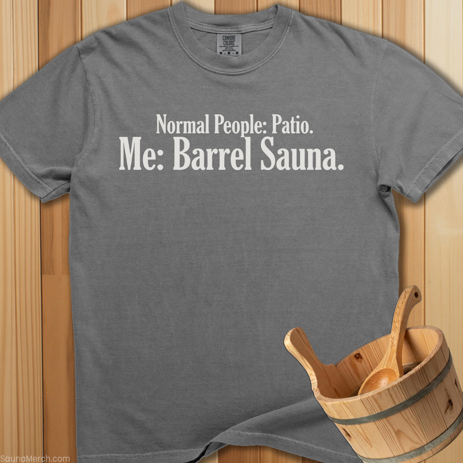 Normal People Patio Me Barrel Sauna T-Shirt - SaunaMerch