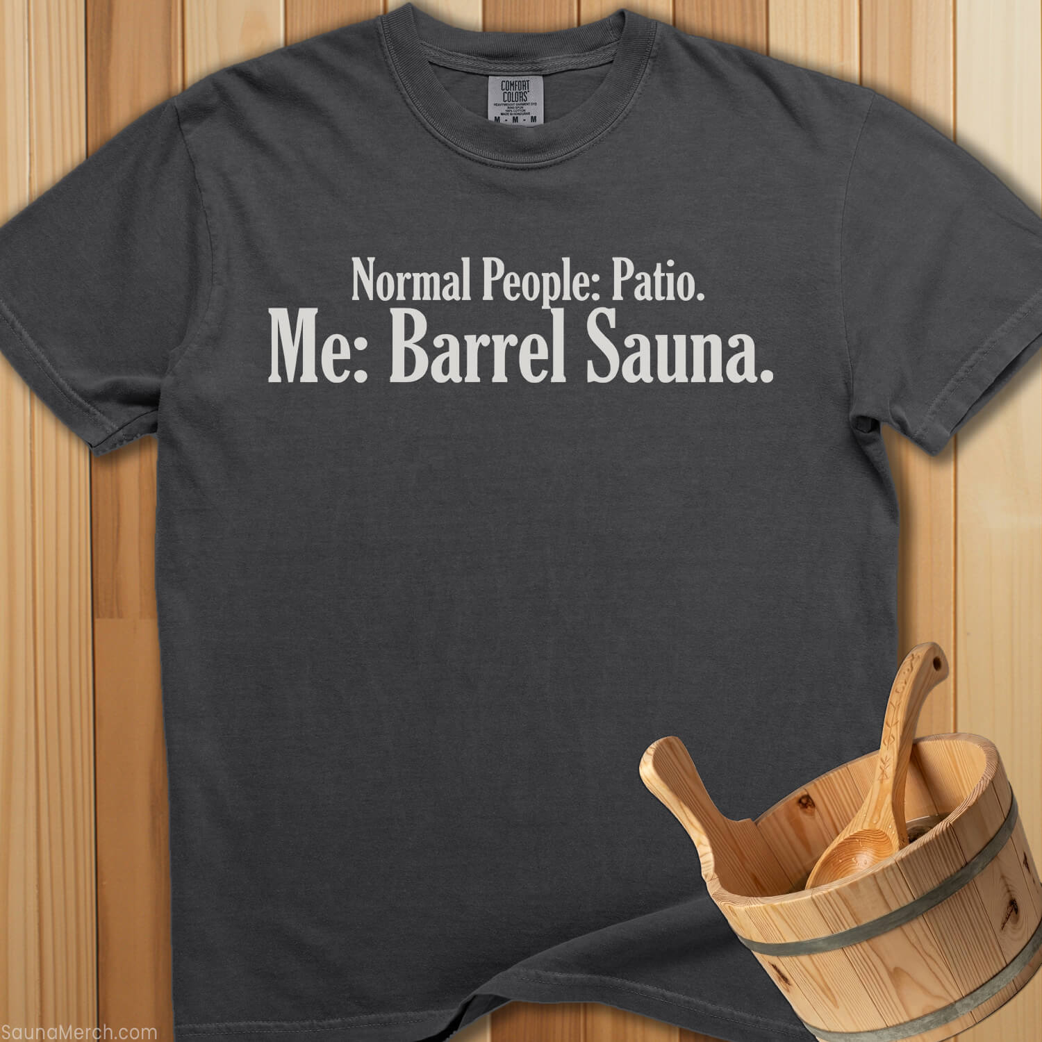 Normal People Patio Me Barrel Sauna T-Shirt - SaunaMerch