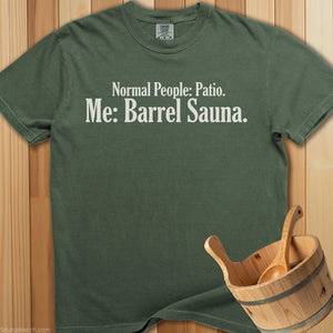 Normal People Patio Me Barrel Sauna T-Shirt - SaunaMerch