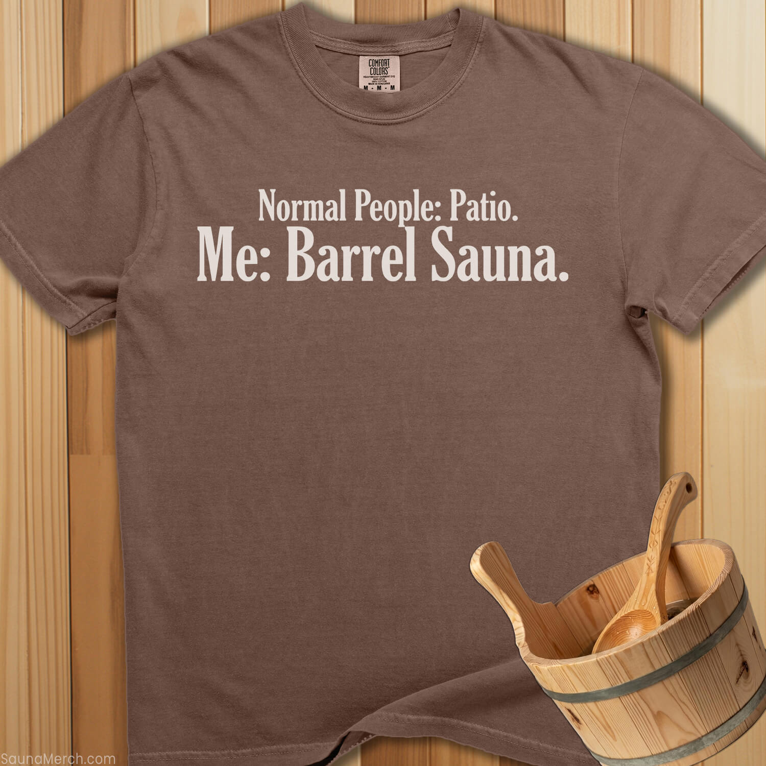 Normal People Patio Me Barrel Sauna T-Shirt - SaunaMerch