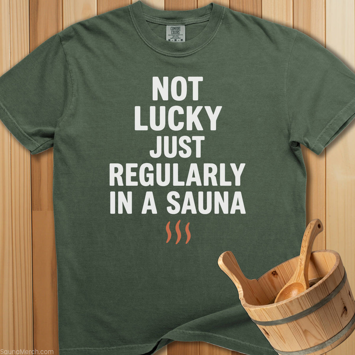 Not Lucky Sauna Regularly T-Shirt - Moss
