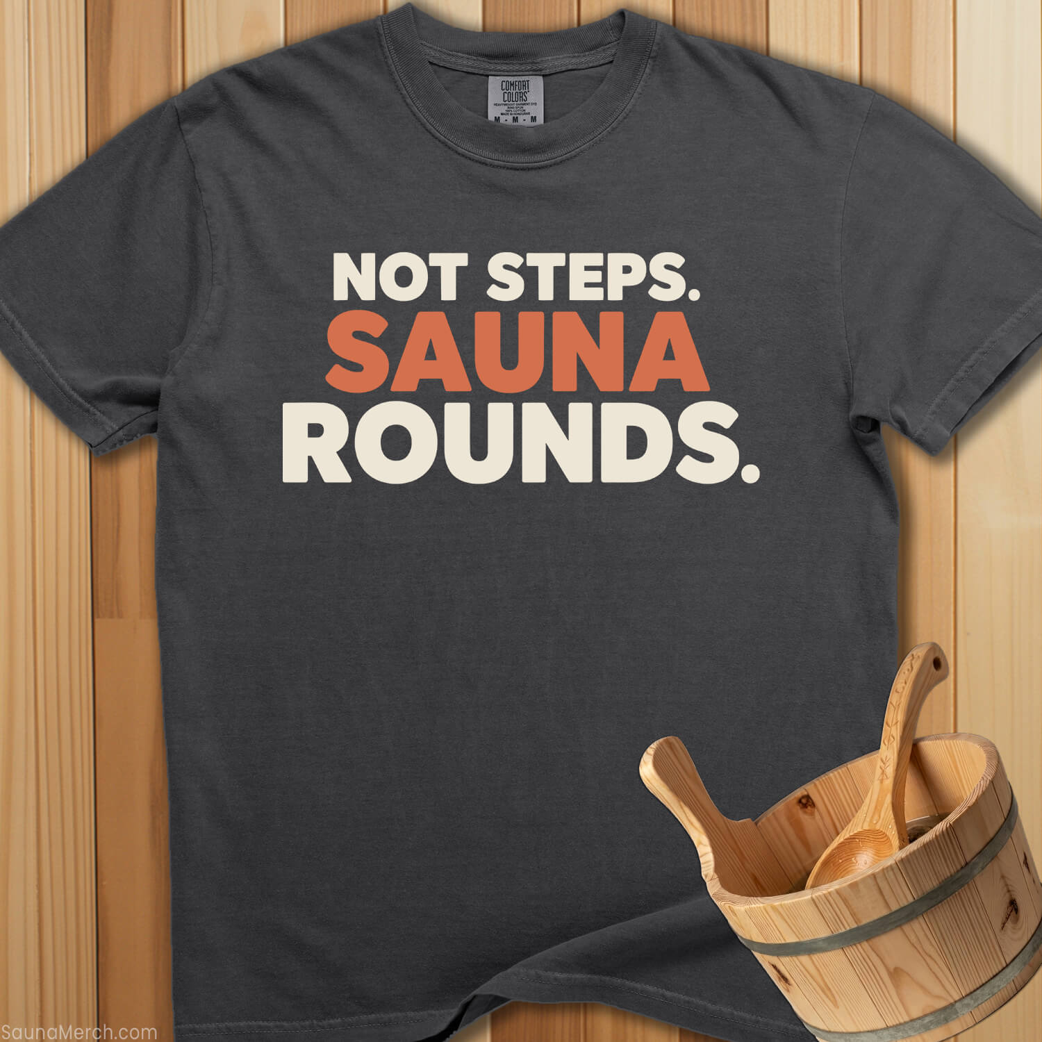 Not Steps Sauna Rounds T-Shirt - SaunaMerch