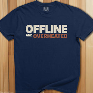 Offline and Overheated T-Shirt - SaunaMerch