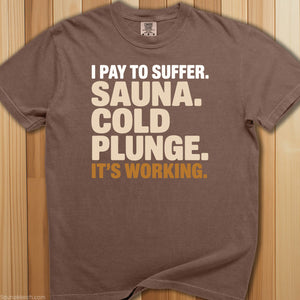 Pay To Suffer Sauna Cold Plunge T-Shirt - SaunaMerch