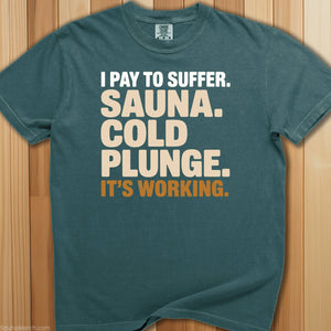 Pay To Suffer Sauna Cold Plunge T-Shirt - SaunaMerch
