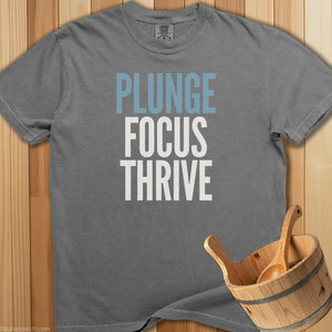 Plunge Focus Thrive T-Shirt - SaunaMerch