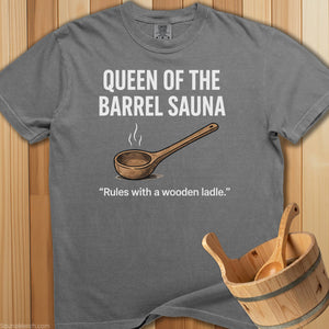 Queen Of The Barrel Sauna T-Shirt - Grey