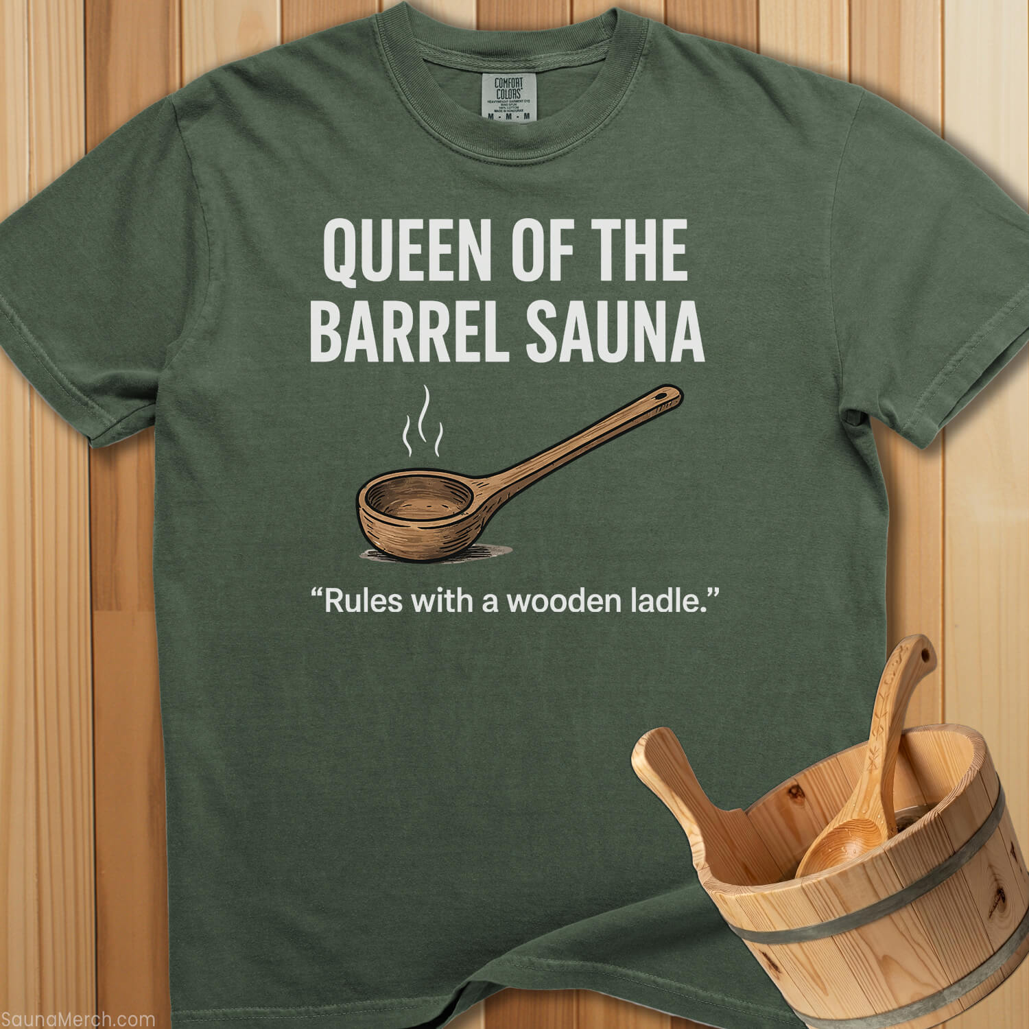 Queen Of The Barrel Sauna T-Shirt - Moss