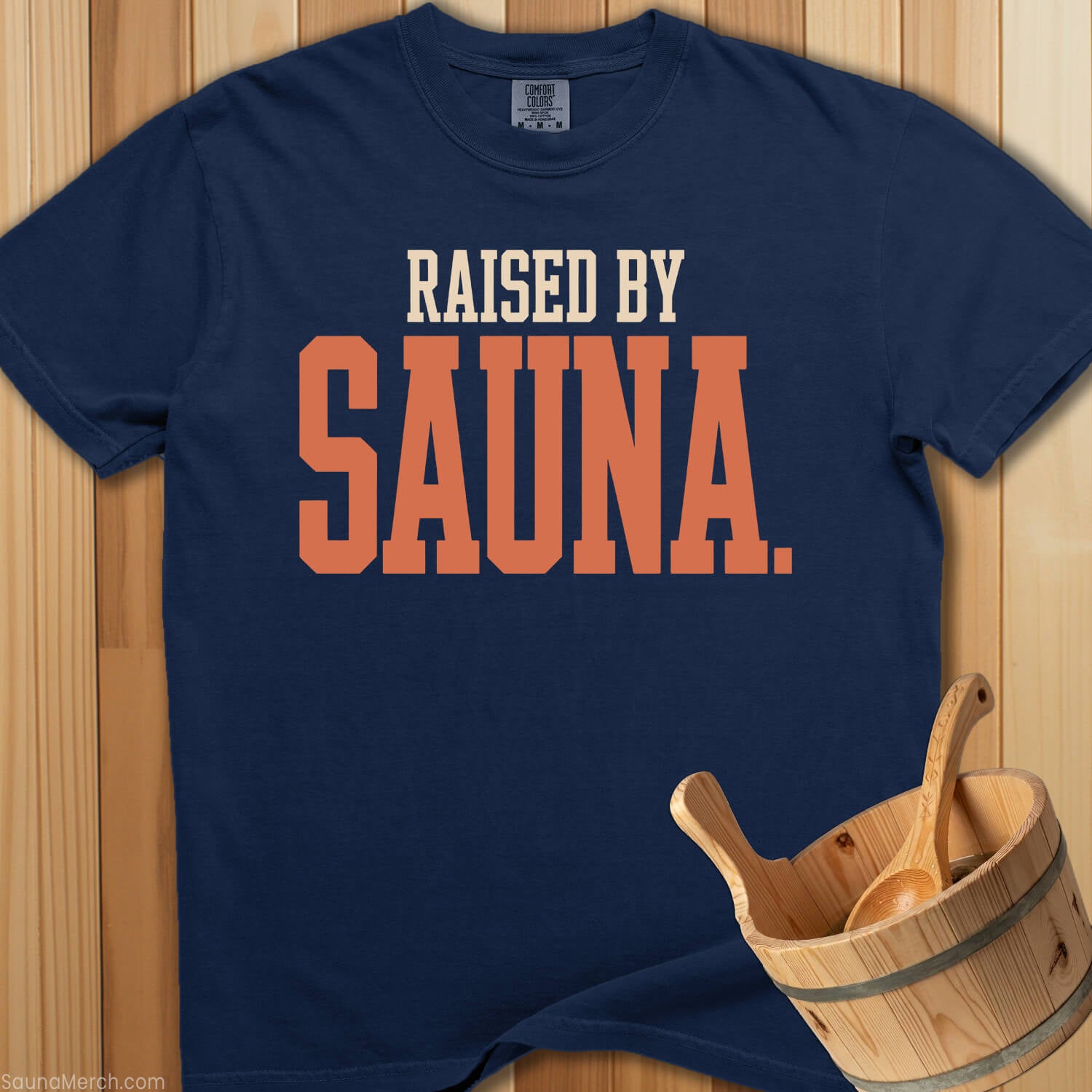 Raised By Sauna T-Shirt - SaunaMerch
