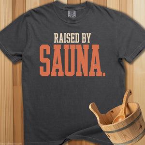 Raised By Sauna T-Shirt - SaunaMerch