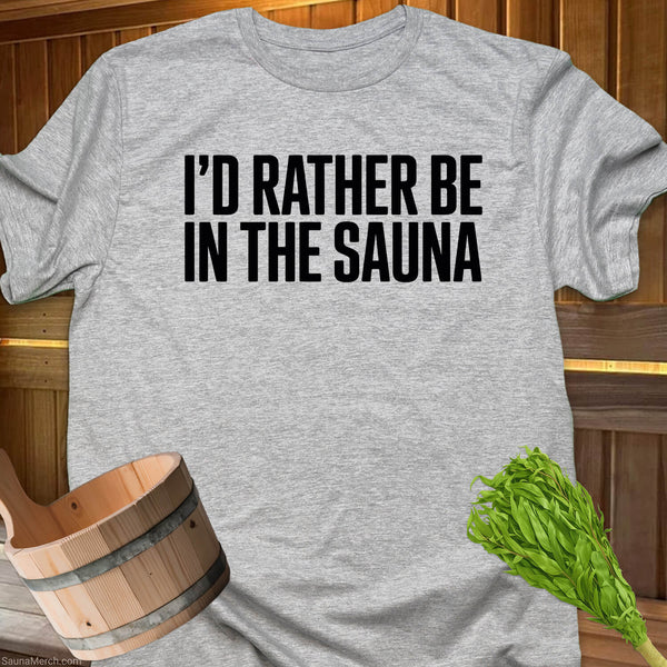 Rather Be In Sauna T-Shirt