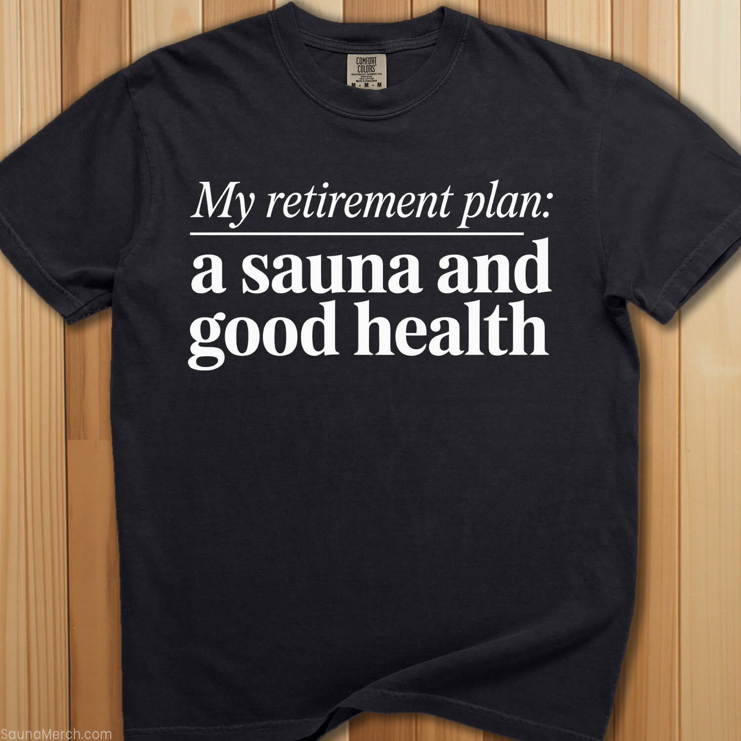 My Retirement Plan: A Sauna T-Shirt